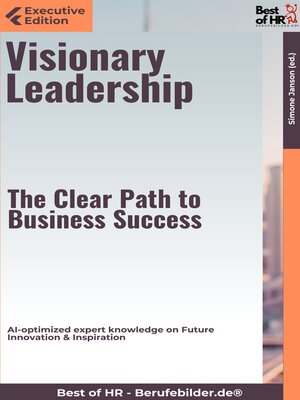 cover image of Visionary Leadership – the Clear Path to Business Success